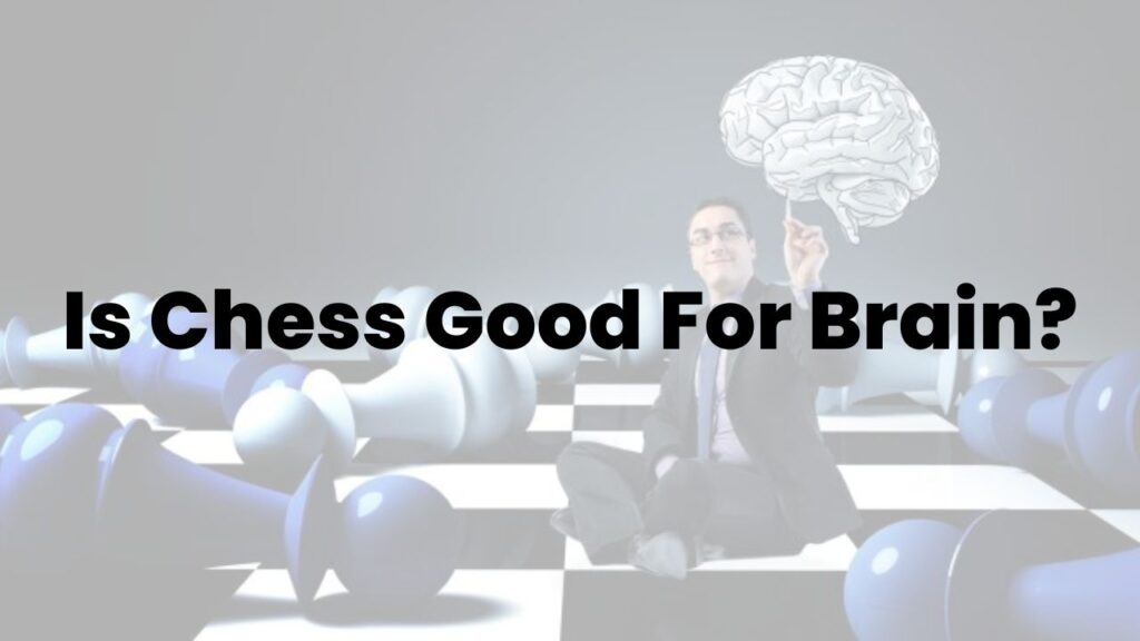 Is-Chess-Good-For-Brain